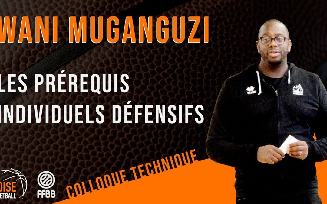 Vidéo : Wani Muganguzi – Fondamentaux défensifs